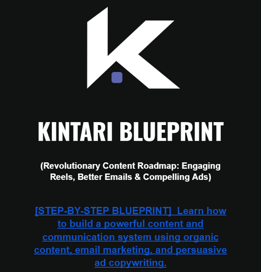 Kintari Digital Blueprint | Revolutionary Content Roadmap